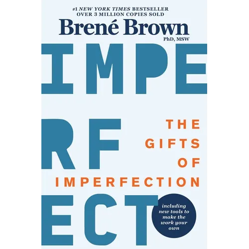 The Gifts of Imperfection: 10th Anniversary Edition: Features a New Foreword and Brand-New Tools - Paperback