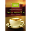 The Fresh-Brewed Life Revised and Updated: A Stirring Invitation to Wake Up Your Soul (Revised, Expand) - Paperback