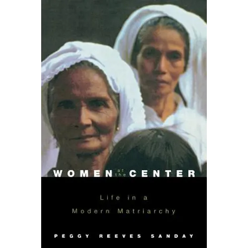 Women at the Center: Life in a Modern Matriarchy - Paperback