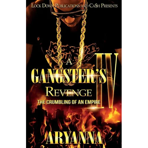 A Gangster's Revenge 4: The Crumbling of an Empire - Paperback