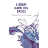 Library Marketing Basics - Hardcover