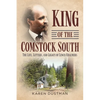 King of the Comstock South: The Life, Letters and Legacy of Lewis Chalmers - Paperback