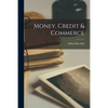 Money, Credit & Commerce - Paperback