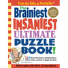 The Brainiest Insaniest Ultimate Puzzle Book!: 250 Wacky Word Games, Mystifying Mazes, Picture Puzzles, and More to Boggle Your Brain - Paperback