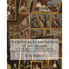 A critical examination of socialism. By: W. H. (William Hurrell) Mallock: William Hurrell Mallock (7 February 1849 - 2 April 1923) was an English nove - Paperback