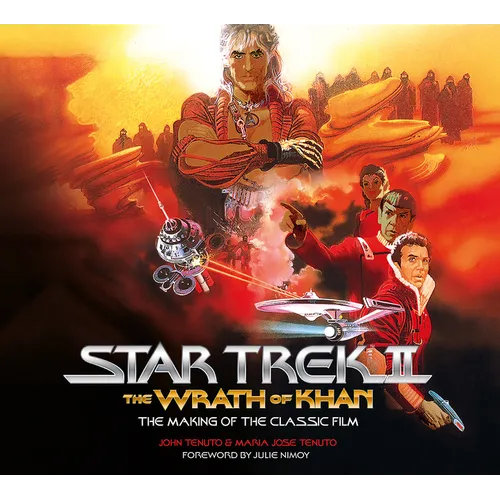Star Trek II: The Wrath of Khan - The Making of the Classic Film - Hardcover