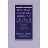 Spiritual Disciplines Within the Church: Participating Fully in the Body of Christ - Paperback