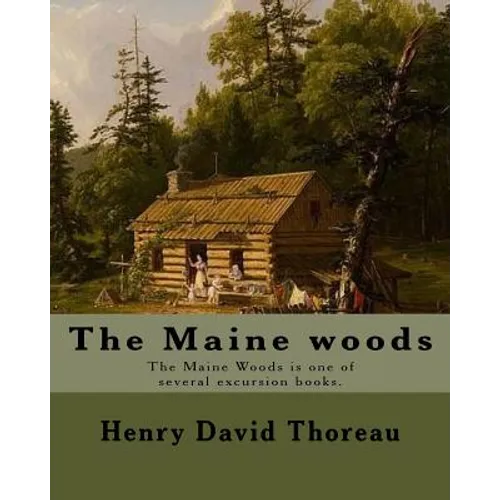 The Maine woods By: Henry David Thoreau: The Maine Woods is one of several excursion books by Henry David Thoreau. Maine -- Description and travel. - Paperback