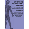 Symptoms Of Visceral Disease - A Study Of The Vegetative Nervous System In Its Relationship To Clinical Medicine - Paperback