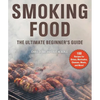 Smoking Food: The Ultimate Beginner's Guide - Paperback