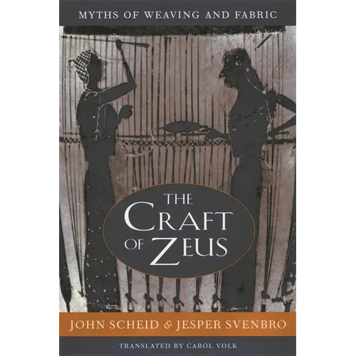 The Craft of Zeus: Myths of Weaving and Fabric - Paperback