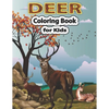 Deer Coloring Book for Kids: A Cute Deer Coloring Pages for Kids, Teenagers, Toddlers, Tweens, Boys, Girls - Paperback
