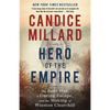 Hero of the Empire: The Boer War, a Daring Escape, and the Making of Winston Churchill - Paperback