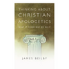 Thinking about Christian Apologetics: What It Is and Why We Do It - Paperback