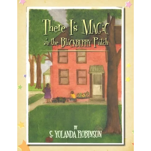 There Is Magic in the Blackberry Patch - Paperback