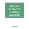 Africa and the discovery of America (Volume III) - Paperback