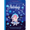 The Teen Witches' Guide to Astrology: Discover the Secret Forces of the Universe... and Unlock Your Own Hidden Power! - Paperback