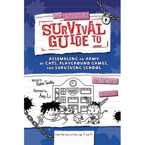 Sam's Supersecret Survival Guide to Assembling an Army of Cats, Playground Games, and Surviving School - Paperback