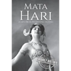 Mata Hari: A Life From Beginning to End - Paperback