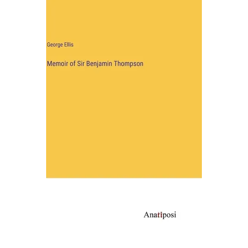 Memoir of Sir Benjamin Thompson - Hardcover