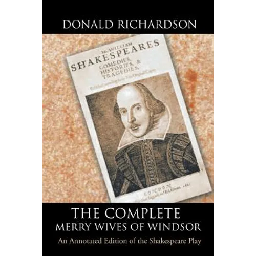 The Complete Merry Wives of Windsor: An Annotated Edition of the Shakespeare Play - Paperback