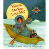 Mama, Do You Love Me?: (Books about Mother's Love, Mama and Baby Forever Book) - Hardcover