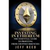 Investing in Ethereum: The Essential Guide to Profiting from Cryptocurrencies - Paperback