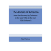 The annals of America, from the discovery by Columbus in the year 1492, to the year 1826 (Volume I) - Paperback
