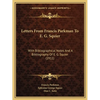 Letters From Francis Parkman To E. G. Squier: With Bibliographical Notes And A Bibliography Of E. G. Squier (1911) - Paperback