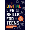 Digital Life Skills for Teens: How to Communicate, Behave, Stay Safe, and Find Balance in an Online World. The Essential Digital Survival Guide - Paperback