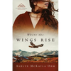 Where the Wings Rise - Paperback