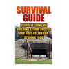 Survival Guide: Useful Lessons on Building Storm Shelter and Root Cellar For Storing Food - Paperback