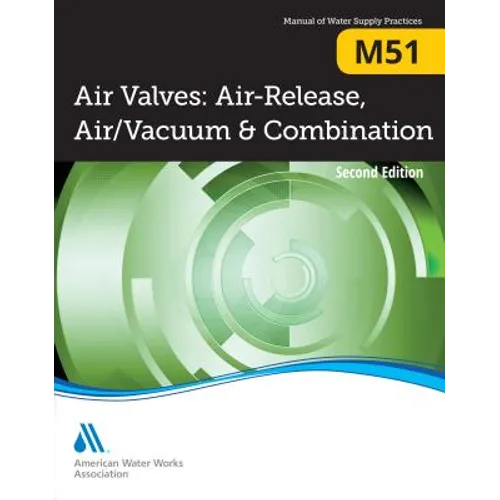M51 Air Valves: Air Release, Air/Vacuum, and Combination, Second Edition - Paperback