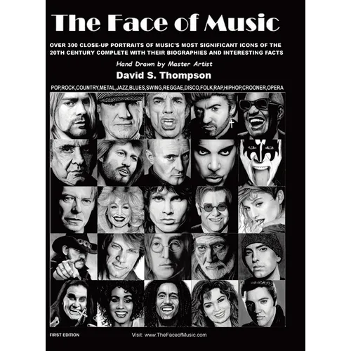 The Face of Music: Over 300 Hand Drawn Portraits of Music's Most Significant Icons of the 20th Century Complete with their Biographies and Interesting - Hardcover