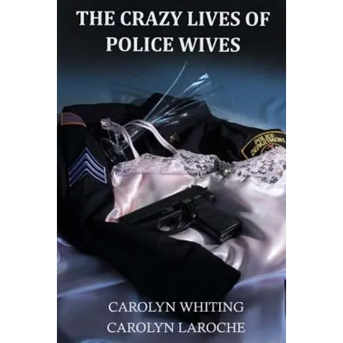 The Crazy Lives of Police Wives - Paperback