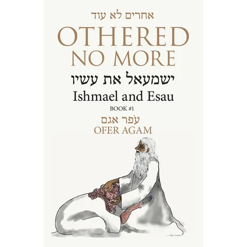 Othered No More: Ishmael and Esau - Paperback