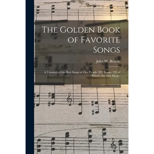 The Golden Book of Favorite Songs: a Treasury of the Best Songs of Our People (202 Songs, 192 of Which Are With Music) - Paperback