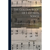 The Golden Book of Favorite Songs: a Treasury of the Best Songs of Our People (202 Songs, 192 of Which Are With Music) - Paperback