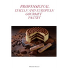 Professional Italian and European Gourmet Pastry: a complete guide of professional and tasty pastry recipes resulting from the experience of working i - Paperback