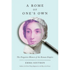 A Rome of One's Own: The Forgotten Women of the Roman Empire - Hardcover