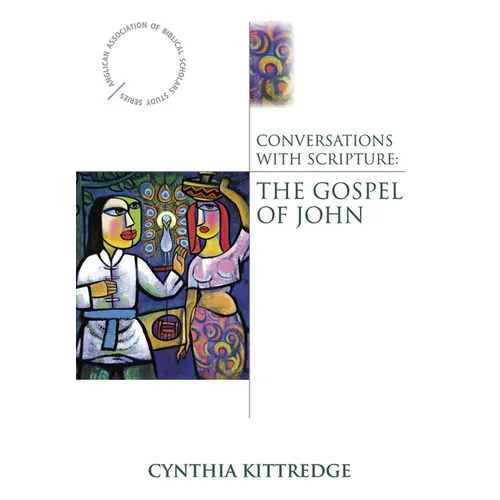 Conversations with Scripture: The Gospel of John - Paperback