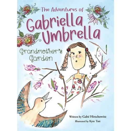 The Adventures of Gabriella Umbrella: Grandmother's Garden - Hardcover