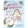 The Adventures of Gabriella Umbrella: Grandmother's Garden - Hardcover