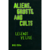 Aliens, Ghosts, and Cults: Legends We Live - Paperback