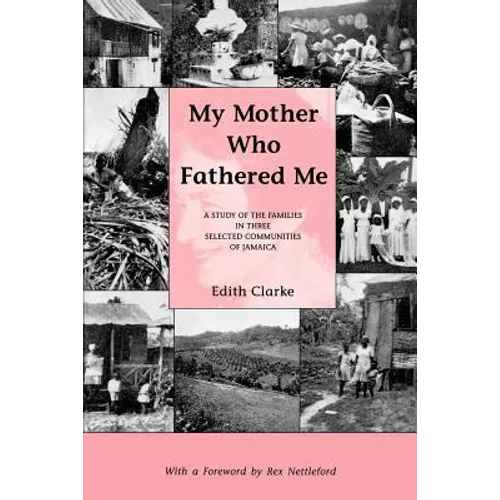 My Mother Who Fathered Me: A Study of the Families in Three Selected Communities of Jamaica - Paperback