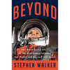 Beyond: The Astonishing Story of the First Human to Leave Our Planet and Journey Into Space - Hardcover