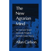 The New Agrarian Mind: The Movement Toward Decentralist Thought in Twentieth-Century America - Paperback
