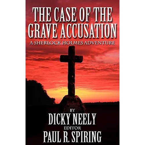 The Case of the Grave Accusation - A Sherlock Holmes Mystery - Paperback