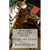 The Last Roulette Secret: Forget the Dealer - Paperback