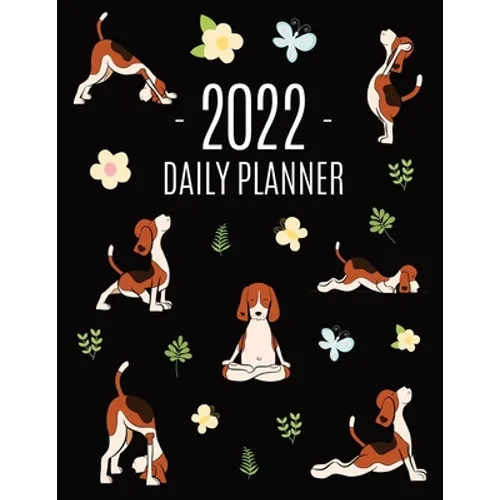 Dog Yoga Planner 2022: For All Your Appointments! Meditation Puppy Yoga Organizer: January-December (12 Months) - Paperback